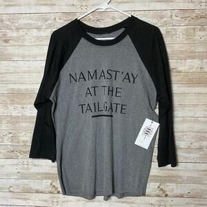 Namast’ay At The Tailgate Shirt Size Large Black Gray